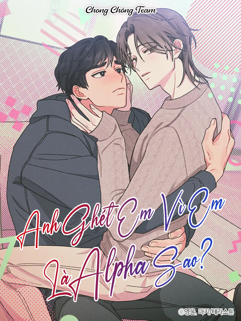 Anh Ghét Em Vì Em Là Alpha Sao?